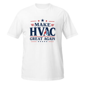 Make HVAC Great Again™ Front & HVAC Mafia Back T-Shirt